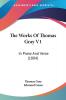 The Works Of Thomas Gray V1: In Prose And Verse (1884)