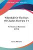 Whitehall Or The Days Of Charles The First V1: A Historical Romance (1853)