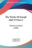 The Works Of Joseph Hall V9 Part 2: Polemical Works (1808)