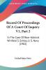 Record Of Proceedings Of A Court Of Inquiry V1 Part 2: In The Case Of Rear-Admiral Winfield S. Schley U. S. Navy (1902)