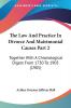 The Law And Practice In Divorce And Matrimonial Causes Part 2: Together With A Chronological Digest From 1730 To 1905 (1905)