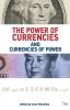 Power of Currencies and Currencies of Power