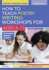 How to Teach Poetry Writing: Workshops for Ages 8-13