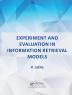 Experiment and Evaluation in Information Retrieval Models