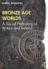 Bronze Age Worlds