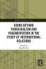 Going beyond Parochialism and Fragmentation in the Study of International Relations