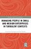 Managing People in Small and Medium Enterprises in Turbulent Contexts