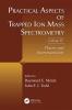 Practical Aspects of Trapped Ion Mass Spectrometry Volume IV