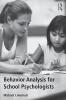 Behavior Analysis for School Psychologists