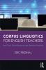 Corpus Linguistics for English Teachers