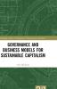 Governance and Business Models for Sustainable Capitalism