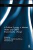 Political Ecology of Women Water and Global Environmental Change