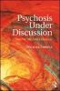 Psychosis Under Discussion