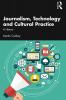 Journalism Technology and Cultural Practice