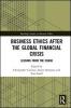 Business Ethics After the Global Financial Crisis