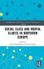 Social Class and Mental Illness in Northern Europe