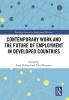 Contemporary Work and the Future of Employment in Developed Countries