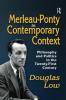 Merleau-Ponty in Contemporary Context