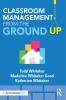 Classroom Management From the Ground Up