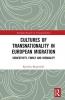 Cultures of Transnationality in European Migration