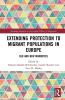 Extending Protection to Migrant Populations in Europe