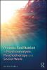 Process Facilitation in Psychoanalysis Psychotherapy and Social Work