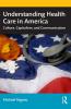 Understanding Health Care in America