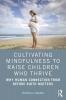 Cultivating Mindfulness to Raise Children Who Thrive