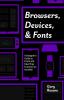 Browsers Devices and Fonts