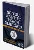 So You Want to Teach Clinical?