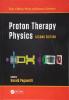 Proton Therapy Physics Second Edition