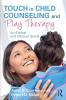 Touch in Child Counseling and Play Therapy