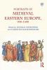 Portraits of Medieval Eastern Europe 900–1400