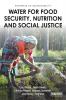 Water for Food Security Nutrition and Social Justice