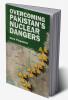 Overcoming Pakistan’s Nuclear Dangers