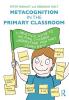 Metacognition in the Primary Classroom