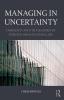 Managing in Uncertainty