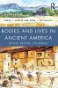 Bodies and Lives in Ancient America