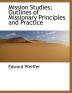 Mission Studies; Outlines of Missionary Principles and Practice