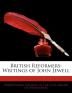 British Reformers: Writings of John Jewell