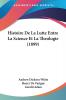 Histoire De La Lutte Entre La Science Et La Theologie (1899)