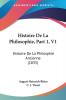 Histoire De La Philosophie Part 1 V1: Histoire De La Philosphie Ancienne (1835)