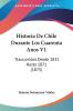 Historia De Chile Durante Los Cuarenta Anos V1: Trascurridos Desde 1831 Hasta 1871 (1875)