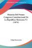 Historia Del Primer Congreso Constitucional De La Republica Mexicana V1 (1874)