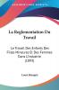 La Reglementation Du Travail: Le Travail Des Enfants Des Filles Mineures Et Des Femmes Dans L'industrie (1893)