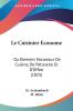 Le Cuisinier Econome: Ou Elemens Nouveaux De Cuisine De Patisserie Et D'Office (1825)