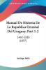 Manual De Historia De La Republica Oriental Del Uruguay Part 1-2: 1492-1830 (1897)