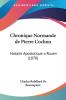 Chronique Normande de Pierre Cochon: Notaire Apostolique a Rouen (1870)