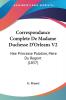 Correspondance Complete De Madame Duchesse D'Orleans V2: Nee Princesse Palatine Mere Du Regent (1857)