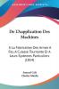 De L'Aapplication Des Machines: A La Fabrication Des Armes A Feu A Culasse Tournante Et A Leurs Systemes Particuliers (1854)